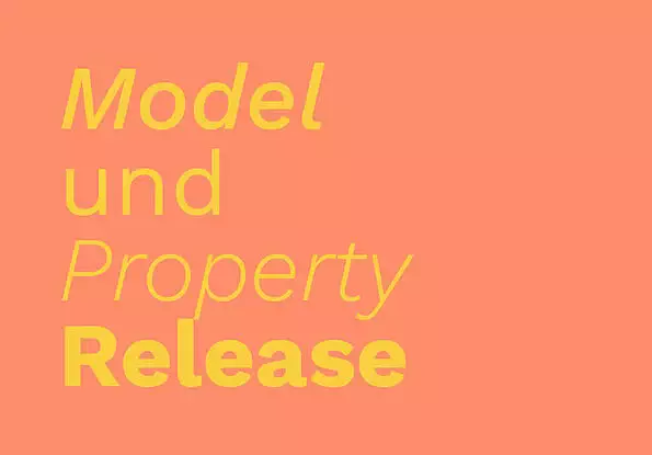 Überblick Model Release und Property Release