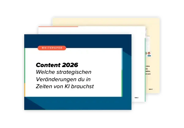 Content 2026 Whitepaper Welche strategischen Veränderungen du in Zeiten von KI brauchst